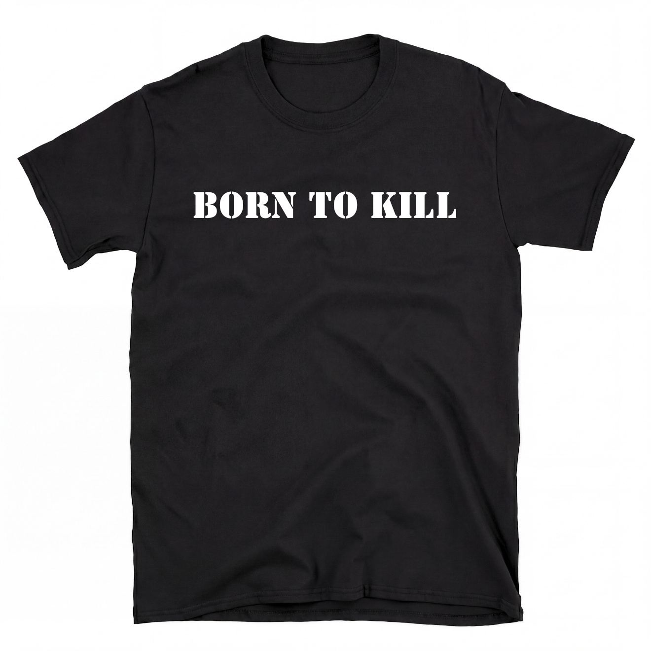 BORN TO KILL T-Shirt