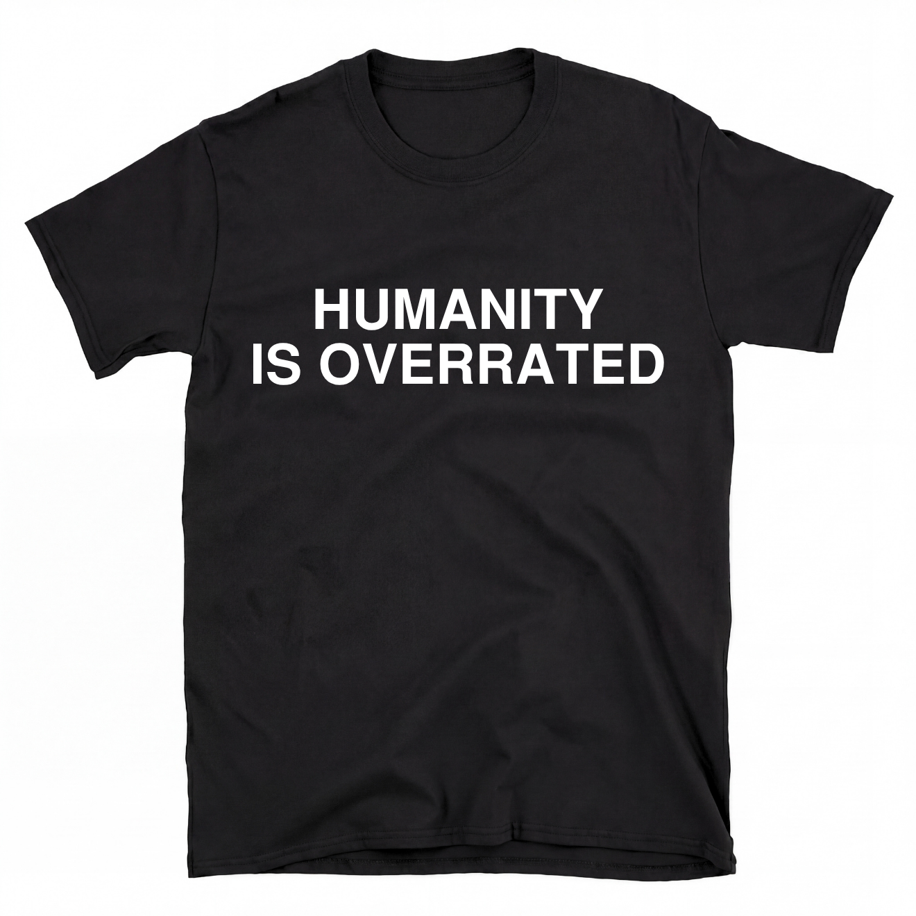 HUMANITY IS OVERRATED T-Shirt