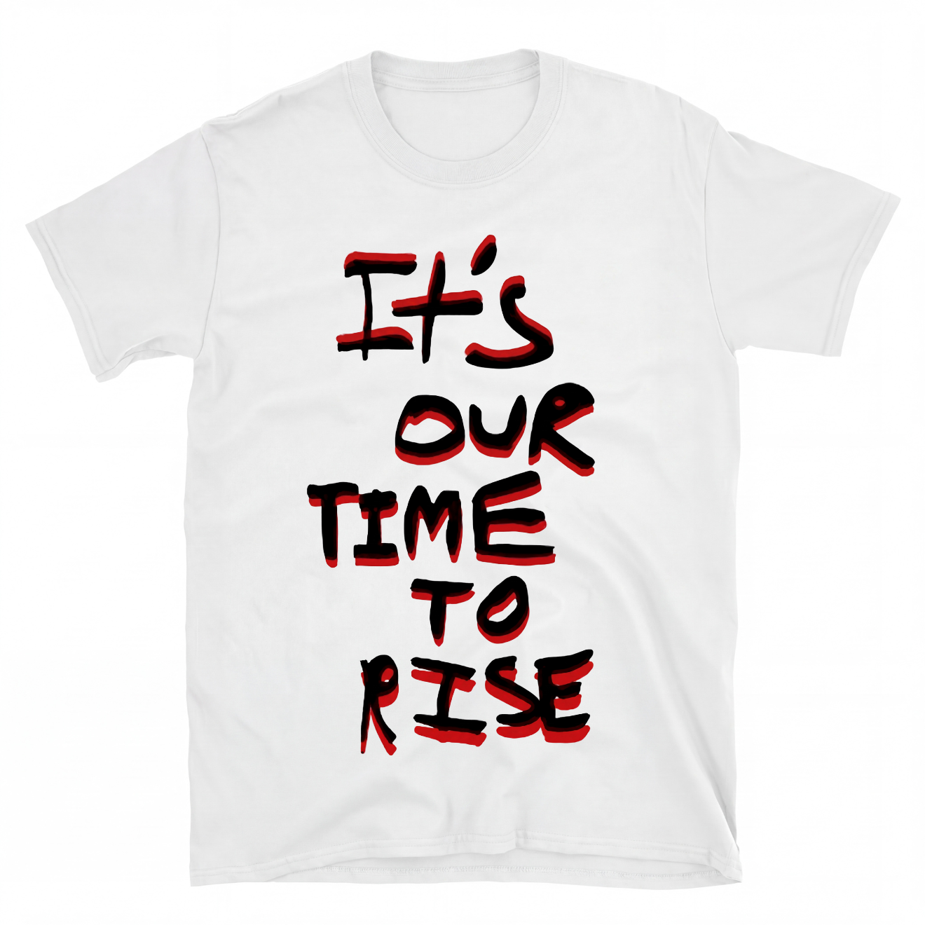 IT'S OUR TIME TO RISE T-Shirt